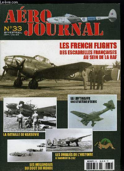 AERO JOURNAL N 33 - Les French Flights, Per Hysing-Dahl au service secret de Sa Majest, Les clairs bleus, Les oublis de l'histoire le Hanriot H-232, La chasse franaise le GC III/7, La Luftwaffe une stratgie d'echec, La bataille de Varsovie