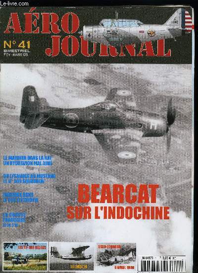 AERO JOURNAL N 41 - Bearcat sur l'Indochine, Pige en haute mer, Mohawk dans le ciel d'Ethiopie, Oslo-Fornebu, 9 avril 1940 : la premire dfaite de la Luftwaffe, Patrouilles pouvantails, Les Belges et le CF-100, Le Mariner dans la RAF