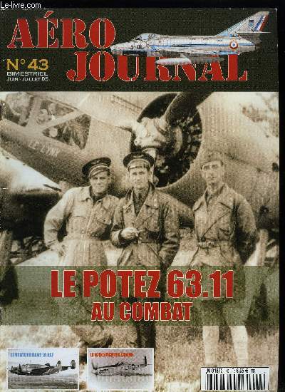 AERO JOURNAL N 43 - Le Potez 63.11 au combat, Riddle's Raiders : le 479th Fighter Group au combat, Les Ventura de la RAF - Une malheureuse aventure, Des Mustang au pays des rennes, Le GC III/10, L'vad de la Saint Maurice, Reu 5 sur 5