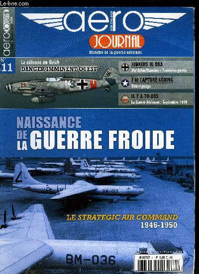 AERO JOURNAL N 11 - Naissance de la guerre froide, le Strategic Air Command 1946-1950, Grande srie : les avions de combat franais n5 : le Dewoitine 520, La dfense du Reich, deuxime poque : danger imminent ouest, Handley Page 0/400 une interminable