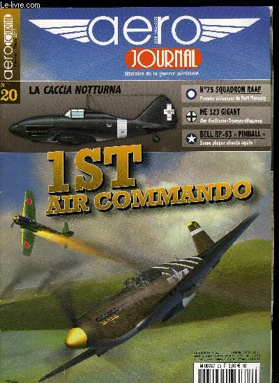 AERO JOURNAL N 20 - 1 ST air commando, Grande srie - les avions de combat franais n13 : le LeO 451, La caccia notturna, les disciples de la religion cathodique, Bons baisers du Pakistan, Le n75 Squadron RAAF, premier dfenseur de Port Moresby