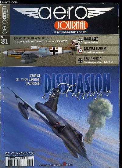 AERO JOURNAL N 31 - Drones tactiques : potentiel et contraintes, Les soucoupes volantes du III. Reich, Dassault Flamant, le service en outre-mer, Les escadres de chasse de la Luftwaffe, Couleurs du monde - Curtiss P-40