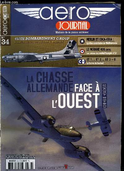 AERO JOURNAL N 34 - Et 1 et 2 et 3 - 0, la guerre du football, Merlin et Coca-Cola : Spitfire amricains en Mditerrane, Le Morane 406, les avions de combat franais n22, La chasse allemande face a l'ouest, premire poque 1939-1940