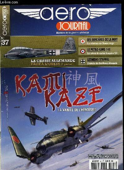 AERO JOURNAL N 37 - La chasse allemande face a l'ouest, Les sorcires de la nuit, les aviatrices de l'Arme rouge pendant la seconde guerre, Le Potez-Cams 141, les avions de combat franais n25,Leonidas staffel,l'trange histoire des kamikazes allemands