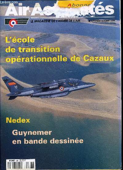 AIR ACTUALITES N 525 - L'cole de transition oprationnelle, Avant l'escadron de chasse, Des marins a Cazaux, Prsentateur sur Alpajet, Maintenance a grande chelle, Historique, Le dtachement singapourien, La FAP et la FAC en dmonstration, Le transport