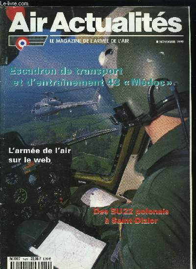 AIR ACTUALITES N 526 - Dossier du mois : l'escadron de transport et d'entrainement 43 Mdoc, Les aviateurs du Mdoc, Controles en ligne et hors ligne, Les touche-a-tout du Mdoc, Fidles a ses origines, SU22 a St-Dizier : la Pologne a la conqute