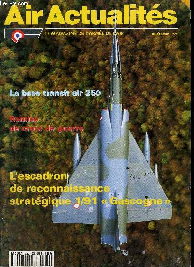 AIR ACTUALITES N 527 - L'escadron de reconnaissance stratgique 1/91 Gascogne, La nouvelle vie du Mirage IV, La chaine photo, Navigateur sur Mirage IV P, Les yeux du Mirage IV P, Un programme fou, fou, fou, Du bombardement a la reconnaissance, 20e