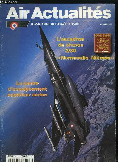 AIR ACTUALITES N 530 - Dossier du mois : L'escadron de chasse 2/30 Normandie-Nimen, Le Neu-Neu NG, Mirage F1CT-Jaguar, un couple harmonieux, Le choix des armes, Le seul rgiment de chasse de l'arme de l'air, Le dtachement air de Skopje-Ptrovec