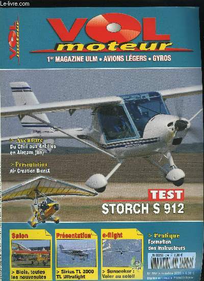 VOL MOTEUR N 284 - Blois : l'electisme de l'ULM, Bionix : Elle vole bien a toutes vitesses, Sirius : un sting soft, Storch S 912 : un bon petit ULM, Instructeur ULM : comment vivre de sa passion, Du Chili aux Antilles (fin), Vol solaire en Sunseeker II