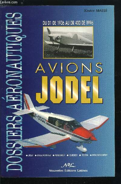 AVIONS JODEL - DU D1 DE 1936 AU DR 400 DE 1996