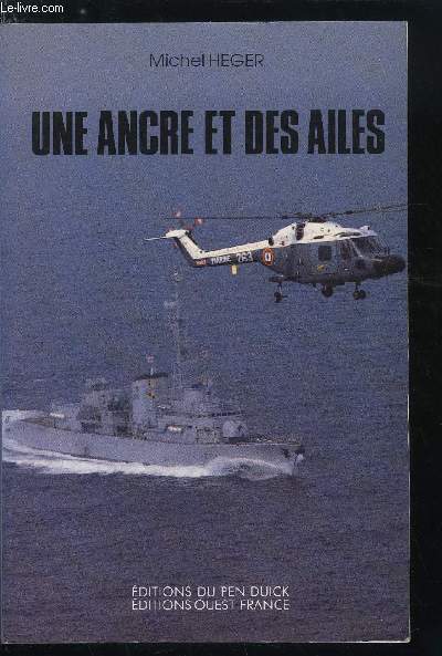 UNE ANCRE ET DES AILES OU L'AVENTURE EN BLEU MARINE - CARNETS DE BORD