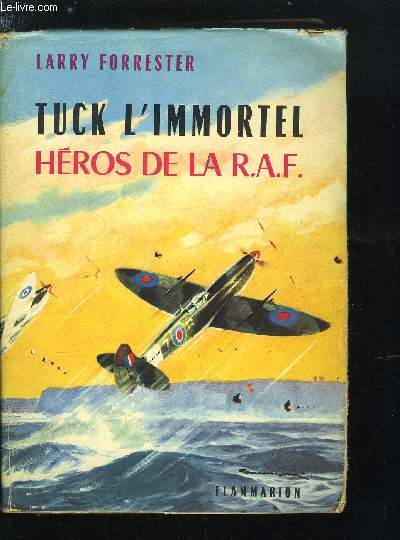 TUCK L'IMMORTEL HEROS DE LA R.A.F.