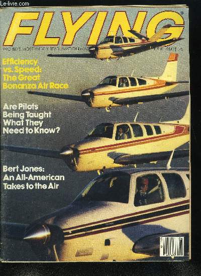 FLYING VOLUME 108 N 6 - Three versions of Beech's classic single show their stuff, The turbocharged A36TC opens up the high altitude option, Bonanza family reunion gathers four branches of the Beech tree, Mississippi State patiently probes aviation's