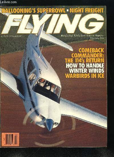 FLYING VOLUME 117 N 2 - Adversity breeds ingenuity, no one knows that better than Randy Greene, as he sets the stage for the Commander 114's return, Hurry and hustle in the dark, for midnight courier Airborne Express, aviation turns on when the lights