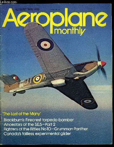 AEROPLANE MONTHLY VOLUME 4 N 8 - Duxford Spotlight, Fated Firecrest, Canada's flying wing, Fighters of the Fifties n10 - Grumman Panther, Personal Album, The Jenny has flown, Mosquito Museum, Napier-Heston Racer postcript, Ancestors of the S.E.5