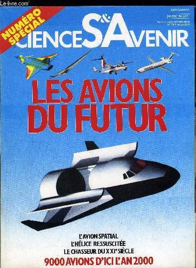 SCIENCES & AVENIR HORS SERIE N 54 - Les avions du futur - Un fabuleux march par Jacques Morisset, Le redcollage de l'aviation lgre par Rgis Noy, Le moteur le plus chaud par Jacques Morisset, Rafale : le chasseur du XXIe sicle par Jacques Morisset