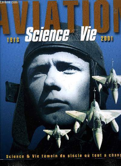 AVIATION 1913-2001 SCIENCE & VIE TEMOIN DU SIECLE OU TOUT A CHANGE
