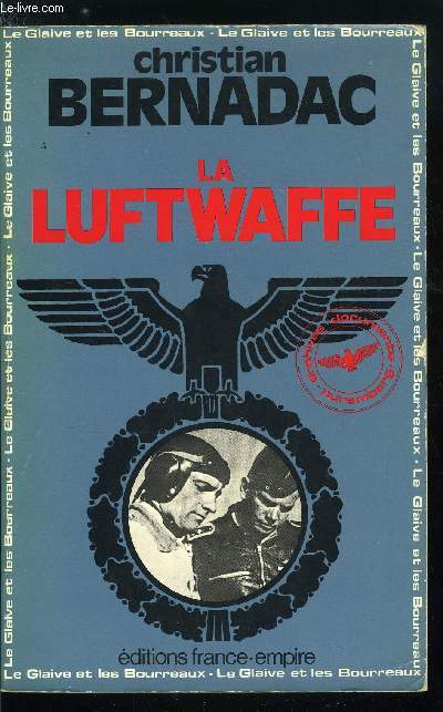 LA LUFTWAFFE - LE GLAIVE ET LES BOURREAUX V