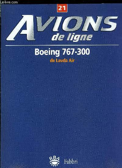 AVIONS DE LIGNE N 21 - Boeing 767-300 de Lauda Air, Avez vous quelque chose a dclarer ?, Challenger : un nouveau standard, Navigation par radioguidage, Voies de circulation
