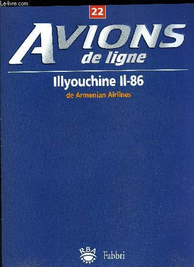 AVIONS DE LIGNE N° 22 - Illyouchine lI-86 de Armenian Airlines, Indispensable passeport, Boeing 720 : d'Est en Ouest, Les ailes, L'assistance en escale