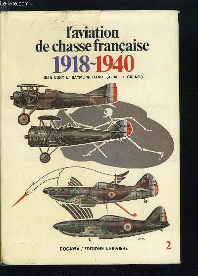 L'AVIATION DE CHASSE FRANCAISE 1918-1940 - 2