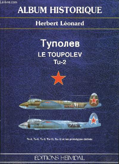 TUPOLEV, LE TU-2 ET LES PROTOTYPES DERIVES