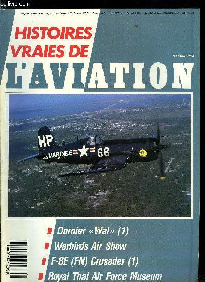 HISTOIRES VRAIES DE L'AVIATION N 24 - E-2C Hawkeye par Gilles Perez, Capistes a Rochefort par Antoine Givaudon, Le dornier Wal (1re partie) par Jean Louis Blneau, Warbirds Air Show 91 par Alain Henry de Frahan, L'adieu aux phantom F-4J par Paul Jackson