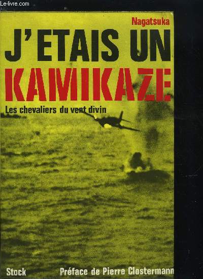 J'ETAIS UN KAMIKAZE - LES CHEVALIERS DU VENT DIVIN