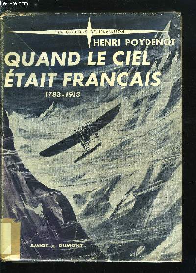 QUAND LE CIEL ETAIT FRANCAIS 1783-1913