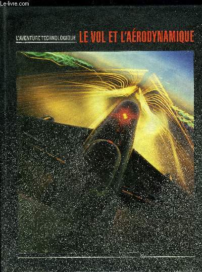 L'AVENTURE TECHNOLOGIQUE - LE VOL ET L'AERODYNAMIQUE