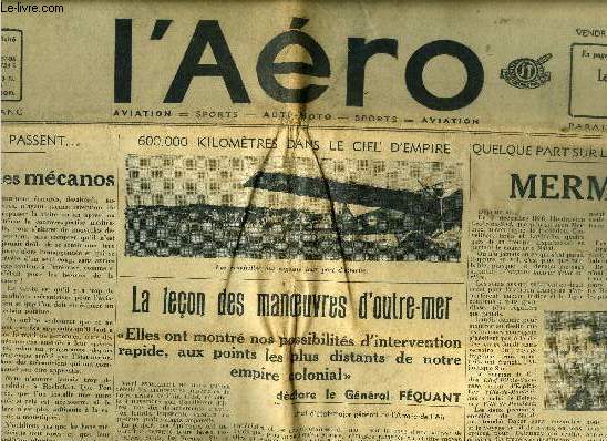 L'AERO N 1541 - La visite des mcanos par Interim, La leon des manoeuvres d'outre-mer - Elles ont montr nos possibilits d'intervention rapide, aux points les plus distants de notre empire colonial dclare le Gnral Fquant, Mermoz par Roger Labric