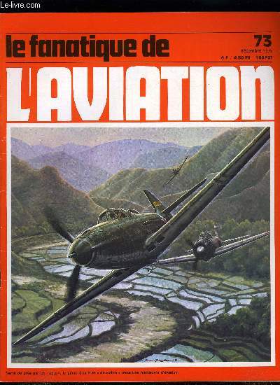 LE FANATIQUE DE L'AVIATION N 73 - L'odysse du Trident par Pierre Gaillard et Alain Marchand, Le Martin Baker M.B.3 par Francis Bergse, Bell P-39 Airacobra par Bernard Millot, La treizime escadre de chasse par Jean Michel Lefebvre, Les Moth a Hatfield