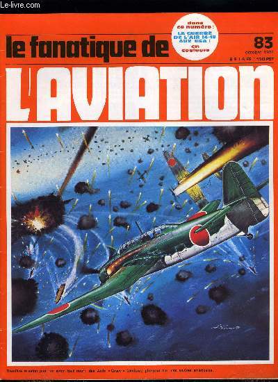 LE FANATIQUE DE L'AVIATION N 83 - La couep Schneider et la socit des Avions Bernard par Louis Meurillon, Westland Whirlwind par Pierre Gaillard, Grand meeting a Payerne par Jean Pierre Lefebvre, Retour a Old Rhinebeck par Lucien Morareau