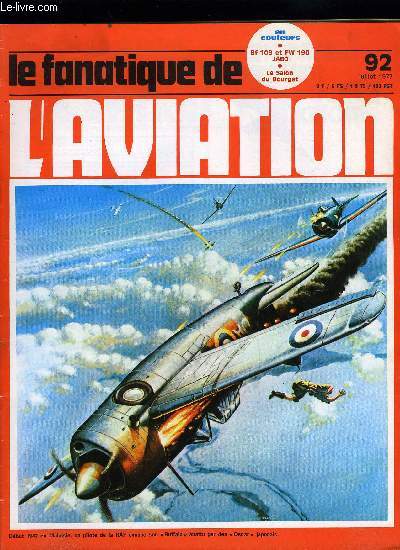 LE FANATIQUE DE L'AVIATION N 92 - Les Sipa S.10 a S.121 par Gilbert Nel, Le Tigre du Ciel par Michel Marrand, Jabo sur la Manche par Jean Bernard Frapp, Le A-10 en Europe par Jean Pierre Hoehn, Le Convair Sea Dart par Stphane Nicolaou