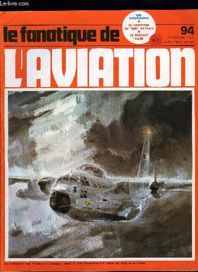 LE FANATIQUE DE L'AVIATION N 94 - Avec les chasseurs d'ouragan par Jean Pierre Hoehn, Jabo sur la Manche par Jean Bernard Frapp, Le Spit de Tours par Eric Moreau, Les Sipa S.10 a S.121 par Gilbert Nel, Al Williams et le Curtiss Gulfhawk par Roger Baehr