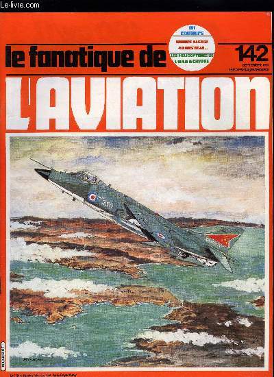 LE FANATIQUE DE L'AVIATION N 142 - Le S.O. 4000 par Pierre Gaillard et Alain Marchand, A Orange, Mirage bleus, ciel gris, terrain vert par Jean Michel Lefebvre, Nieuport XI dit Bb par Andr Bnard et Serge Hi, Kawasaki Ki.28 Bob par Bernard Millot