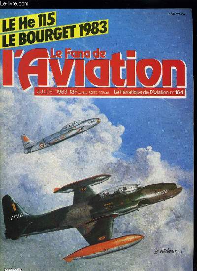 LE FANA DE L'AVIATION N 164 - Le Grumman E-2C Hawkeye par Stphane Nicolaou, Le grand cirque a la Fert par Patrick Laureau, Michel Bnichou et Alain Ernoult, La Br 129 et son lapin blanc trimardeur par Franois Demble, Le He 115 par Jean Louis Blneau