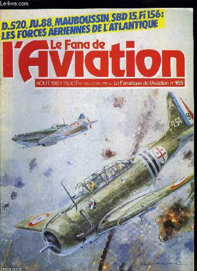 LE FANA DE L'AVIATION N 165 - Le T-33 la lgende de l'oiseau T par Michel Martin et Jean Jacques Petit, Le Grumman E-2C Hawkeye oar Stphane Nicolaou, Retour a l'envoyeur ou les Forces Ariennes de l'Atlantique par Pierre Rivire