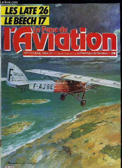 LE FANA DE L'AVIATION N 178 - Blackbird par Stphane Nicolaou, Les Latocore 26 par Joseph de Joux, L'inssaisissable moustique par Jean Yves Lorant, Les F-47 Thunderbolt en Algrie par Gilbert Nel, Le Breguet Bizerte par Grard Bousquet