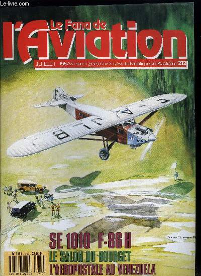 LE FANA DE L'AVIATION N 212 - Le 31e salon de l'aronautique et de l'espace - coups de coeur au Bourget par Michel Bnichou, Le North American F-86H par Jean Pierre Hoehn, Les avions a raction de Semion Alexandreevich Lavotchkine par Piotr Butowski