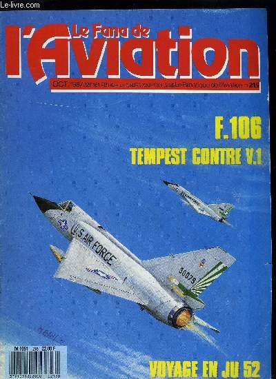 LE FANA DE L'AVIATION N 215 - Convair F-106 le dernier dinosaure par Jean Pierre Hoehn, Denis J. Calvert et Michel Bnichou, SO 1220-1221 Djinn par Philippe Boulay, Les hydravions CAMS par Jean Liron, Fanabiblio, fanaquid par Jean Noel