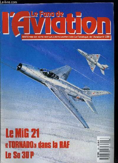 LE FANA DE L'AVIATION N 220 - IDS, ADV : Tornado dans le RAF par Denis J. Calvert, Les Sovitiques au Salon Antonov par Pierre Gaillard, Le MiG 21 les prototypes par Piotr Butowsky, Les CAP 10 d'Avord par Michel Bnichou, Bellanca 28-7 et 28-90 Flash