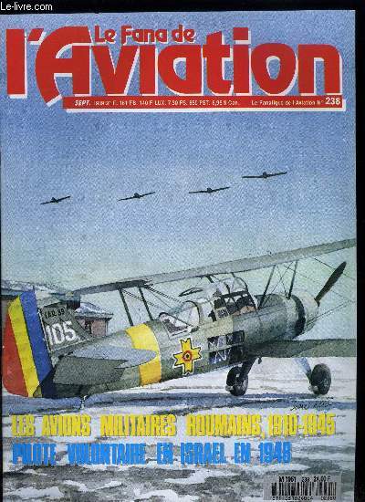 LE FANA DE L'AVIATION N 238 - Ottawa : le muse national d'aviation par Jeff Rankin-Lowe, Le Beechcraft Model 18 par Bernard Millot, La mauvaise surprise du circuit des Alpes en 1937 par Carlo Lucchini, Pilote de combat en Israel : Mon nom de guerre