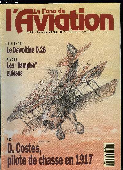 LE FANA DE L'AVIATION N 264 - Dieudonn Costes, pilote de chasse en 1917 par Jac Remise, Un P-40 au royaume de Neptune par Patrick Mouton, Le Vampire des Alpes par Christophe Donnet, Aldo Guanzini et le Dewoitine D.26, Le Mirage IIIC par J.J Petit