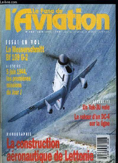 LE FANA DE L'AVIATION N 283 - Les avions construits en Lettonie par Malcolm Passingham, Les south African airways remettent un DC-4 en ligne par Frdric Lert, Les gardiens de Neptune par Thierry Thomassin, Histoires d'O par Pierre Gaillard