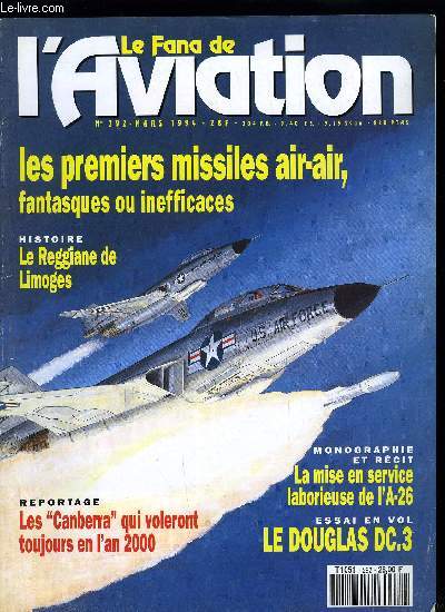 LE FANA DE L'AVIATION N 292 - Les premiers missiles air-air amricains par Jean Pierre Hoehn, Le Reggiane de Limoges par Rmi Baudru, Jean Renaud Guillemot et le Douglas DC 3, La mise en service laborieuse du Douglas A-26 Invader par John Horne