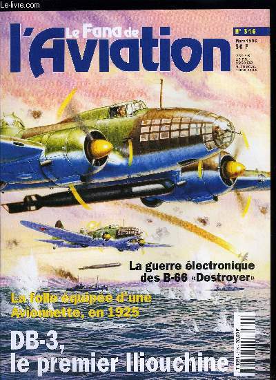 LE FANA DE L'AVIATION N 316 - DB-3/IL-4 le premier bombardier de Serguei Iliouchine par Konstantin You. Kosminkov, Comment l'hlicoptre de combat est n en France par Philippe Boulay, L'encyclopdie des aronefs militaires de la force arienne Belge