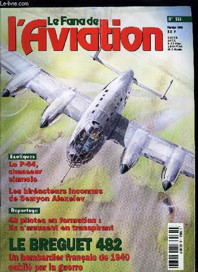 LE FANA DE L'AVIATION N 339 - Le Breguet 48/2, bombardier oubli par la guerre par Philippe Ricco, Le North American P-64, chasseur siamois par Alain Pelletier, Serrez les rangs par Xavier Mal, Les biracteurs inconnus de Semyon Alexeiev par P. Gaillard