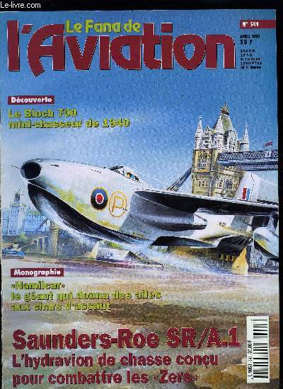 LE FANA DE L'AVIATION N 341 - Saunders Roe SR/A.1 - l'hydravion de chasse qui devait combattre les Zero par Geoffrey Bussy, Madagascar 1947-1948, la campagne oublie par Jean Louis Prom, Hamilcar, le gant qui donna des ailes aux chars d'assaut