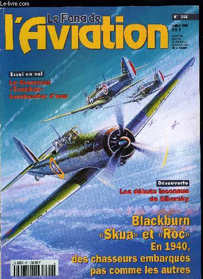 LE FANA DE L'AVIATION N 344 - Blackburn Skua et Roc les gros vilains canards par Geoffrey Bussy, 45 000 spectateurs a la fert par Michel Bnichou, Les Tornado en guerre contre l'Irak, les anciens au secours des jeunes par Alfred Price